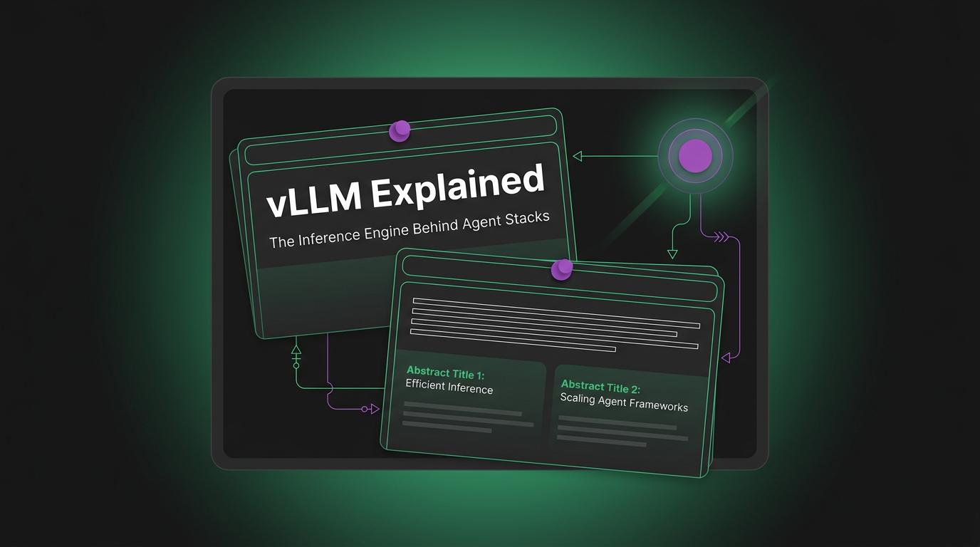 Cover image for vLLM Explained: The Inference Engine Behind Agent Stacks