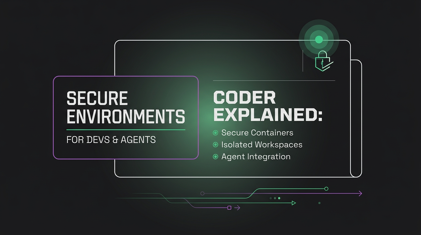 Cover image for Coder Explained: Secure Environments for Devs and Agents
