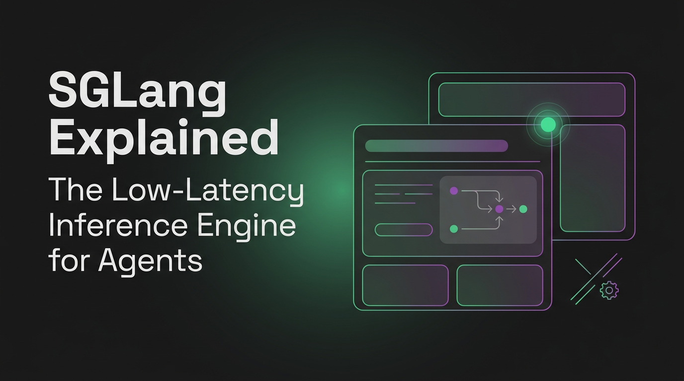 Cover image for SGLang Explained: The Low-Latency Inference Engine for Agents