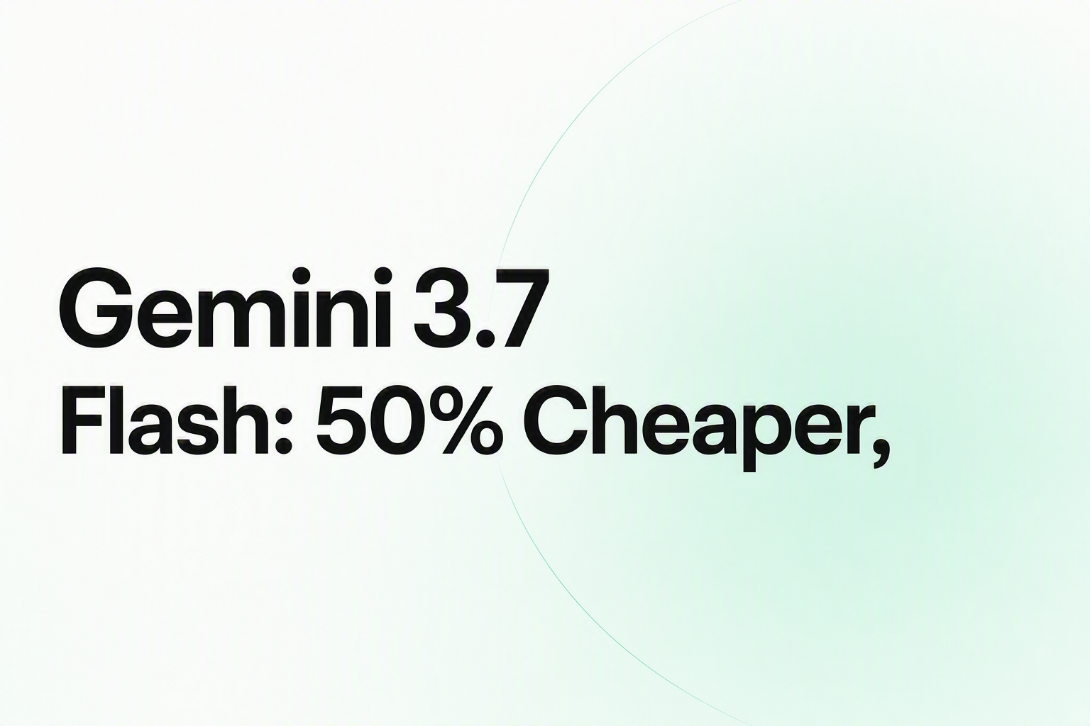 Cover image for Gemini 3.7 Flash: 50% Cheaper, Coding-First (Aug 2026)