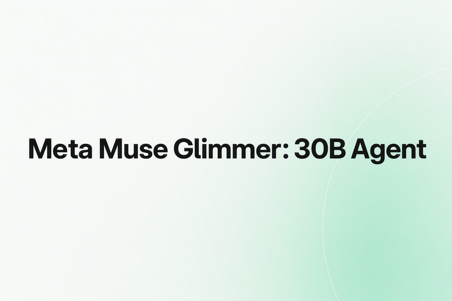 Cover image for Meta Muse Glimmer: 30B Agent Model That Runs on Your GPU